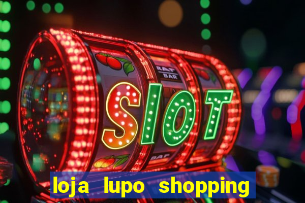 loja lupo shopping da bahia