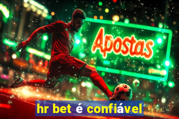 hr bet é confiável