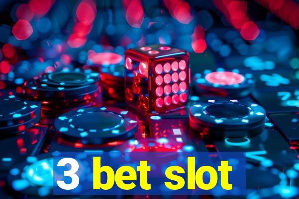 3 bet slot