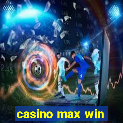 casino max win