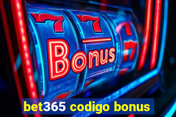 bet365 codigo bonus