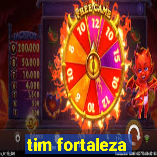 tim fortaleza