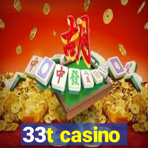 33t casino