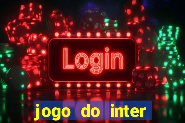 jogo do inter hoje: horário