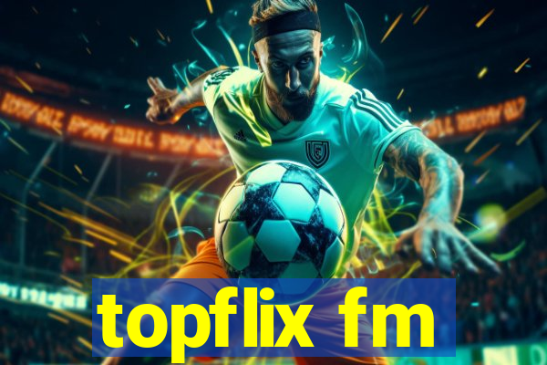 topflix fm