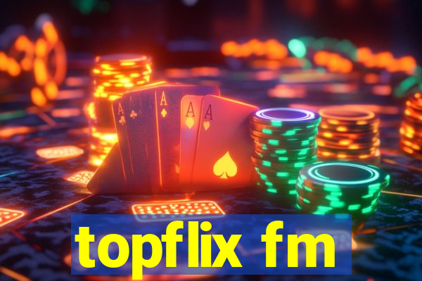 topflix fm