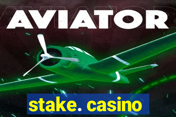 stake. casino