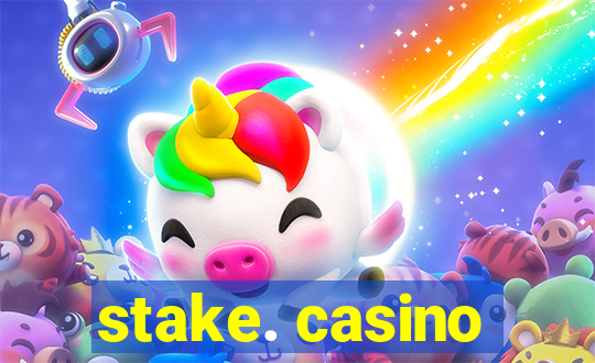 stake. casino