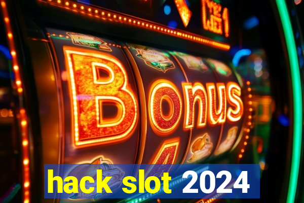 hack slot 2024