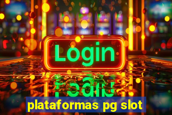 plataformas pg slot