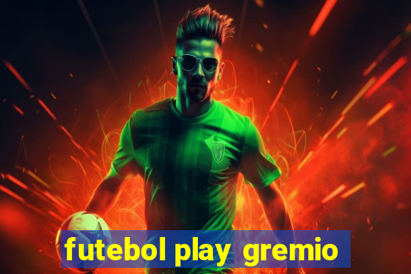 futebol play gremio