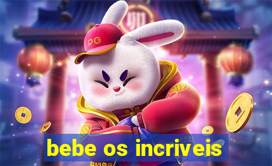 bebe os incriveis