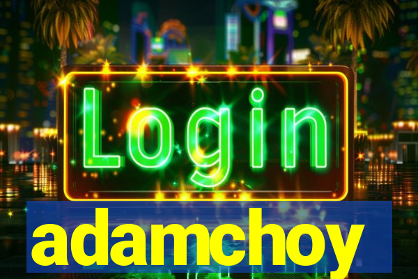 adamchoy