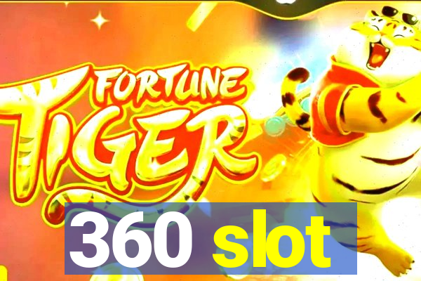 360 slot