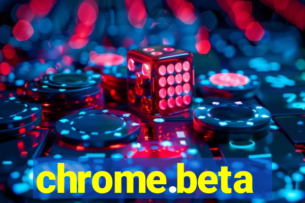 chrome.beta