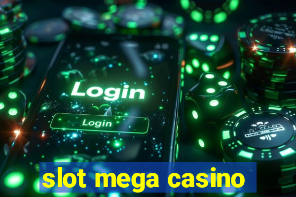 slot mega casino