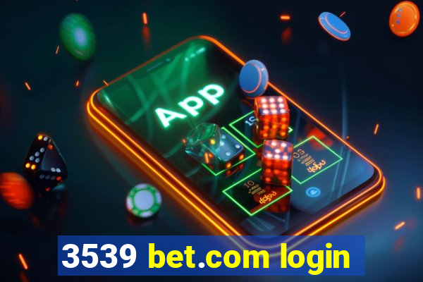 3539 bet.com login