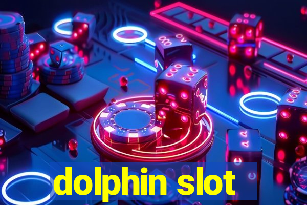 dolphin slot