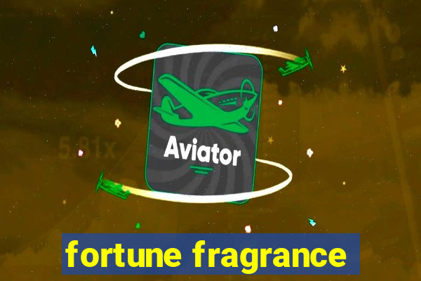 fortune fragrance