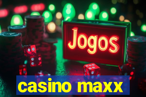 casino maxx