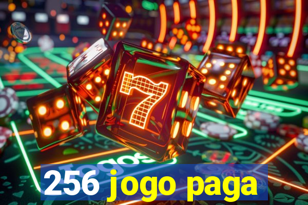 256 jogo paga