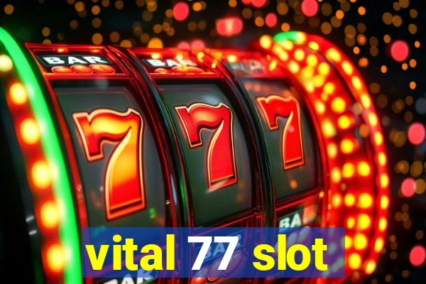 vital 77 slot