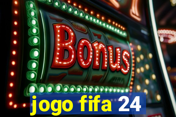 jogo fifa 24