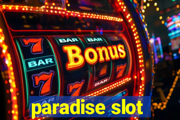 paradise slot