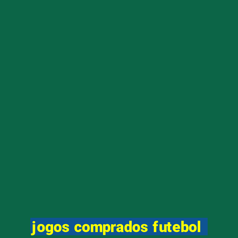 jogos comprados futebol