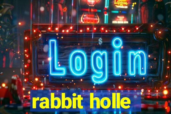 rabbit holle