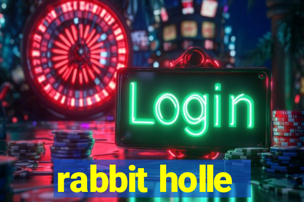 rabbit holle