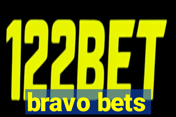 bravo bets