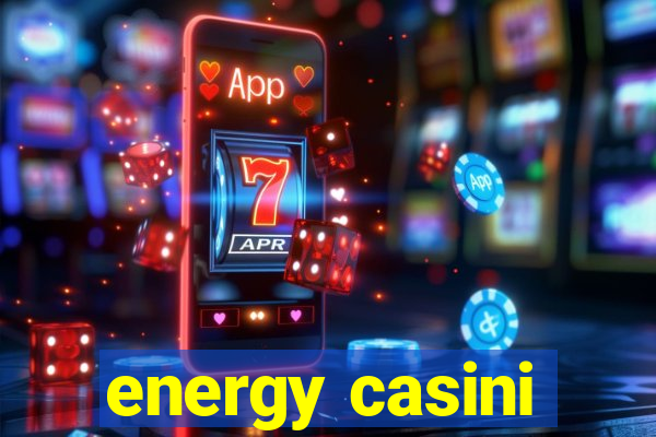 energy casini