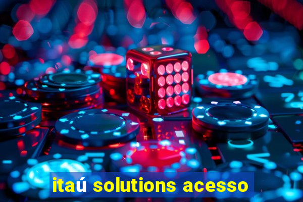 itaú solutions acesso