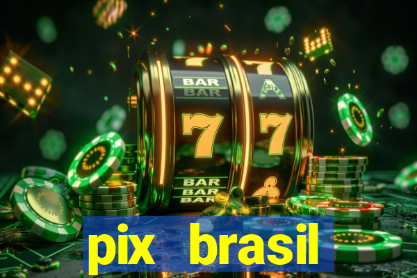 pix brasil entretenimento esportivo