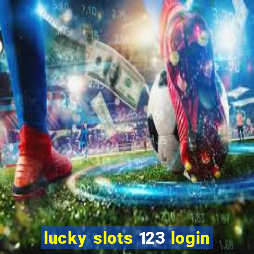 lucky slots 123 login