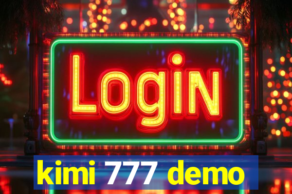 kimi 777 demo