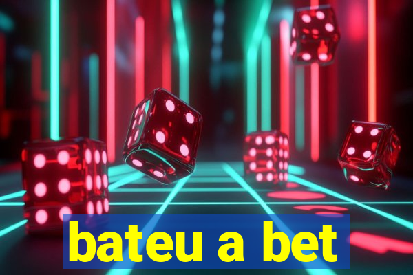 bateu a bet