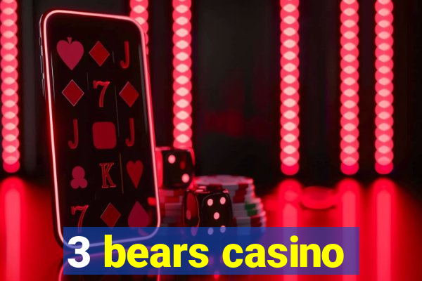 3 bears casino