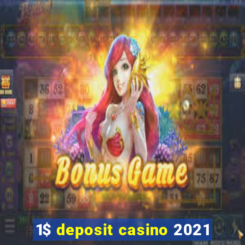 1$ deposit casino 2021