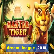 dream league 2018 dinheiro infinito