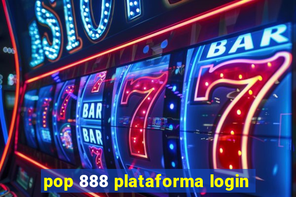 pop 888 plataforma login