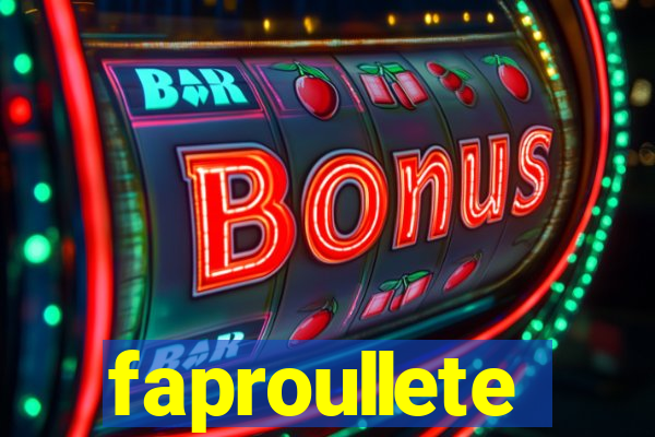 faproullete