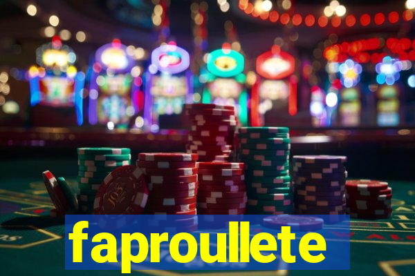 faproullete