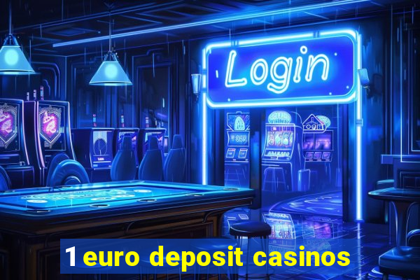 1 euro deposit casinos