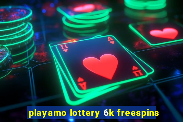 playamo lottery 6k freespins