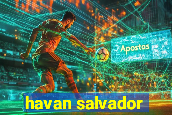 havan salvador