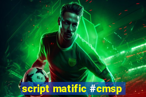 script matific #cmsp