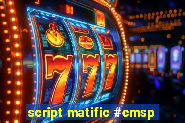 script matific #cmsp