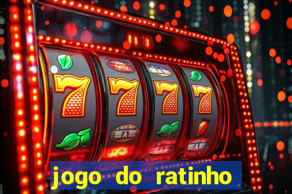 jogo do ratinho que ganha dinheiro